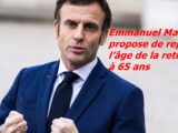 Emmanuel Macron propose de repousser l’âge de la retraite à 65 ans