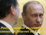 Poutine capable de couper la connexion Internet en Europe ?