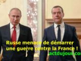 Russie menace de démarrer une guerre contre la France !