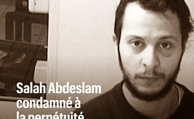 Salah Abdeslam condamné à la perpétuité incompressible
